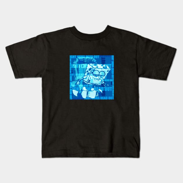 Ight Imma Head Out (Blue) Kids T-Shirt by KrazedKreations